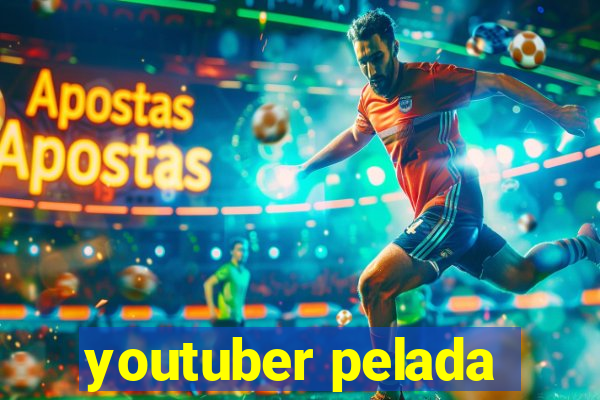 youtuber pelada